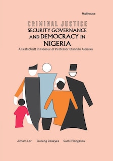 Front cover_Criminal Justice Security Governance and Democracy in Nigeria