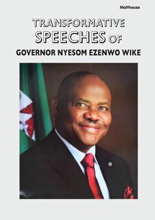 Front cover_Transformative Speeches of Governor Nyesom Ezenwo Wike