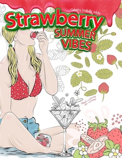 Front cover_STRAWBERRY SUMMER VIBES Coloring Book For Adults. Adult Coloring For Women