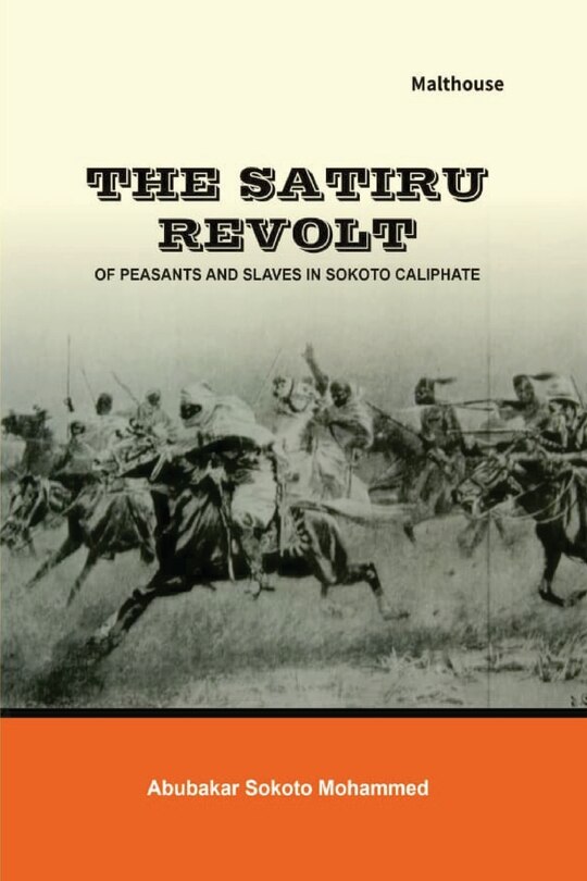 Front cover_The Satiru Revolt of Peasants and Slaves in Sokoto Caliphate