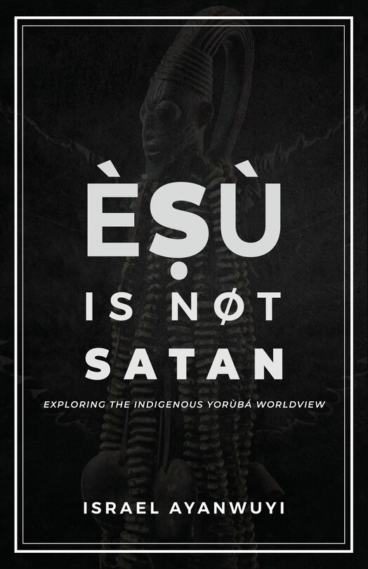 Front cover_Èṣù is Not Satan