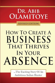 Front cover_How To Create A Business That Thrives In Your Absence