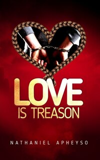 Love Is Treason