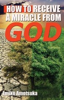 Front cover_How To Receive A Miracle From God
