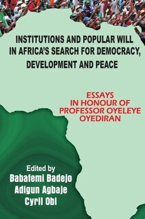Front cover_Institutions and Popular Will in Africa's Search for Democracy, Development and Peace