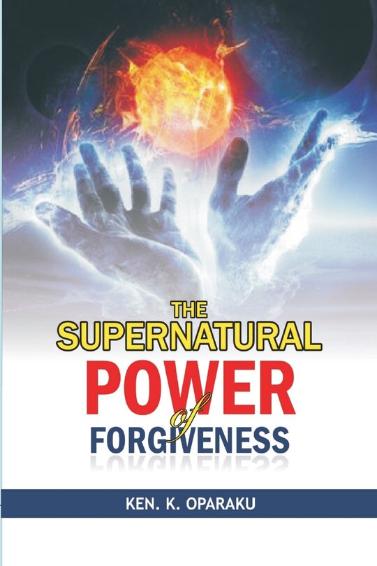 Front cover_The Supernatural Power of Forgiveness