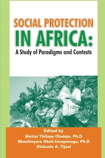Social Protection In Africa: A Study Of Paradigms And Contexts