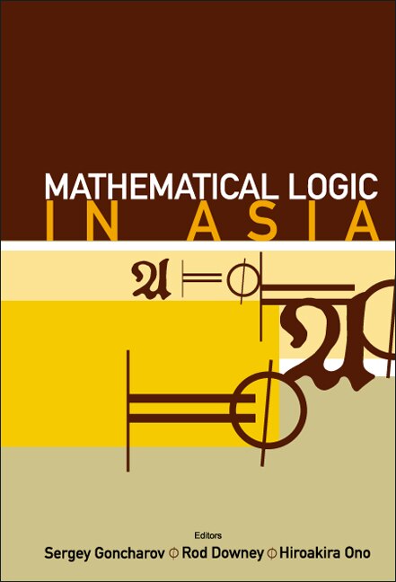 Mathematical Logic In Asia - Proceedings Of The 9th Asian Logic Conference