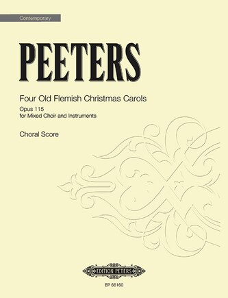 Four Old Flemish Christmas Carols Op. 115: for Mixed Choir and Instruments, Choral Octavo