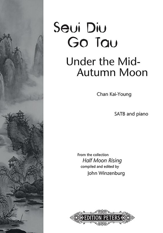 Front cover_Seui Diu Go Tau (Under the Mid-Autumn Moon) for SATB Choir and Piano