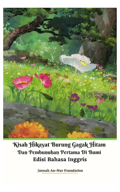 Kisah Hikayat Burung Gagak Hitam Dan Pembunuhan Pertama Di Bumi Edisi Bahasa Inggris Hardcover Version