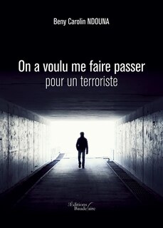 Front cover_On a voulu me faire passer pour un terroriste