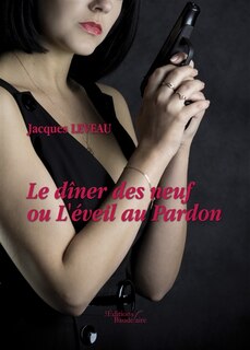 Front cover_Le dîner des neuf ou L'éveil au Pardon