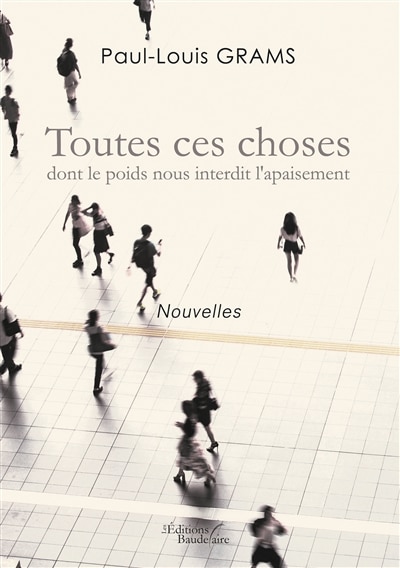 Front cover_Toutes ces choses dont le poids nous interdit l'apaisement