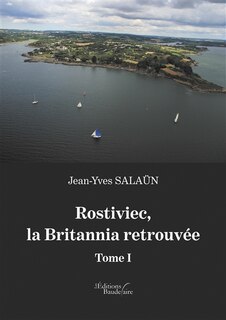 Couverture_Rostiviec, la Britannia retrouvée : Tome I