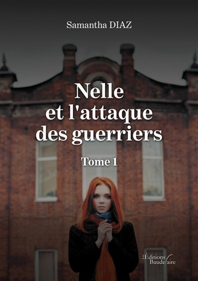 Front cover_Nelle et l'attaque des guerriers : Tome 1
