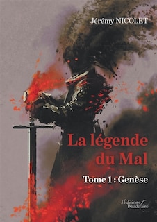 La légende du Mal - Tome 1: Genèse