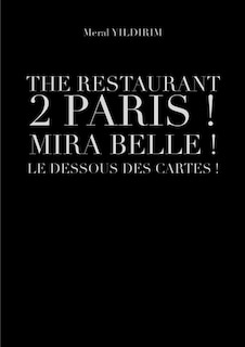 Front cover_The restaurant 2 Paris ! : Mira Belle : Le dessous des cartes !