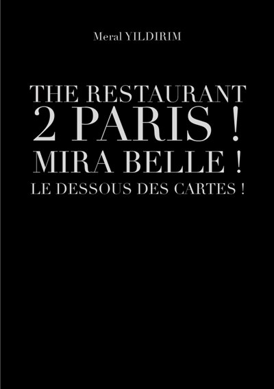 Front cover_The restaurant 2 Paris ! : Mira Belle : Le dessous des cartes !