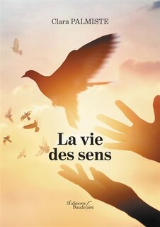 La vie des sens