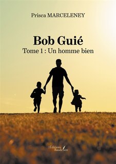 Front cover_Bob Guié - Tome 1 : Un homme bien