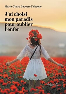 Front cover_J'ai choisi mon paradis pour oublier l'enfer