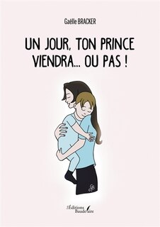 Front cover_Un jour, ton prince viendra... Ou pas !