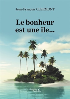 Le bonheur est une île...