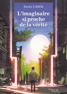 Couverture_L' imaginaire si proche de la vérité