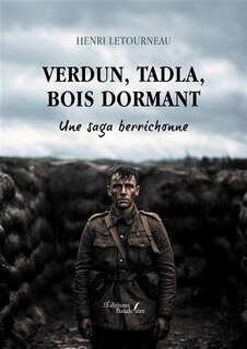 Couverture_Verdun, Tadla, Bois dormant : Une saga berrichonne