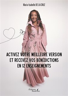 Couverture_Activez votre meilleure version et recevez vos bénédictions en 12 enseignements