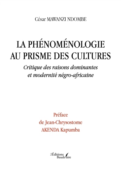 Couverture_La phénoménologie au prisme des cultures : Critique des raisons dominantes et modernité négro-africaine