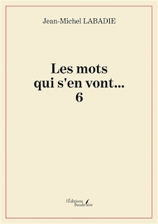 Front cover_Les mots qui s'en vont... 6