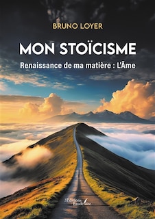 Couverture_Mon stoïcisme : Renaissance de ma matière : L'Ame