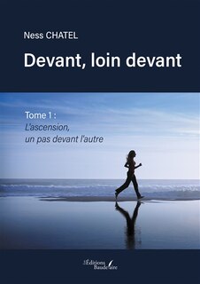 Couverture_Devant, loin devant - Tome 1 : L'ascension, un pas devant l'autre