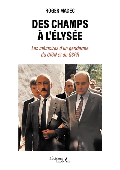Front cover_Des champs à l'Elysée : Les mémoires d'un gendarme du GIGN et du GSPR