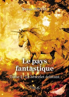 Couverture_Le pays fantastique - Tome 2 : Le bracelet éclatant