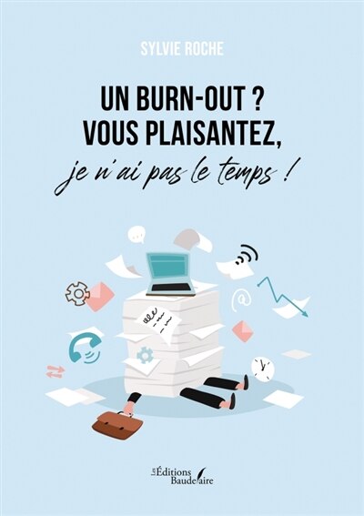 Front cover_Un burn-out ? : Vous plaisantez, je n'ai pas le temps !