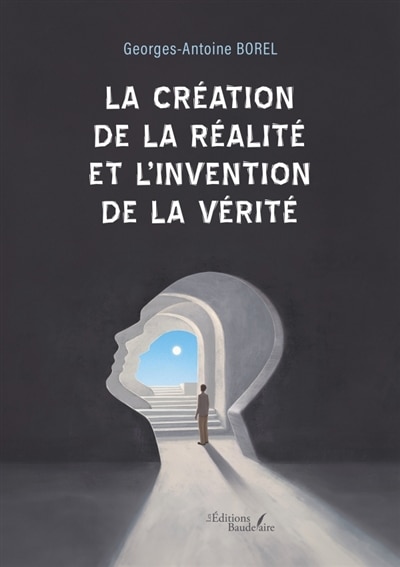 Front cover_La création de la réalité et l'invention de la vérité