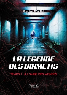 Couverture_La légende des Diamétis - Temps 1 : A l'aube des mondes