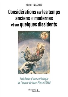 Front cover_Considérations sur les temps anciens et modernes et sur quelques dissidents : Précédées d'une anthologie de l'oeuvre de Jean-Pierre VOYER