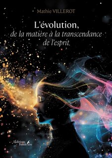 Front cover_L' &eacute;volution, de la mati&egrave;re &agrave; la transcendance de l'esprit