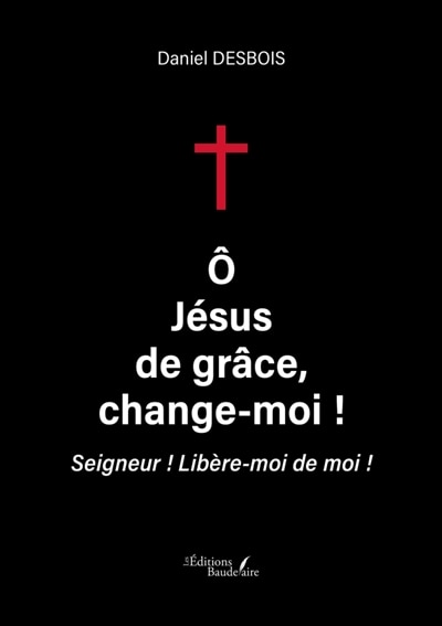Couverture_O Jésus de grâce, change-moi !