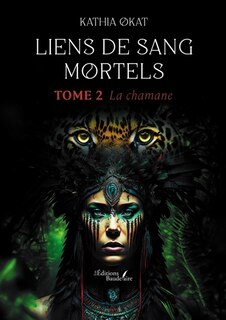 Couverture_Liens de sang mortels : Tome 2 : La chamane