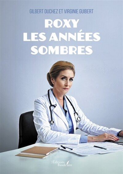 Couverture_Roxy : Les ann&eacute;es sombres