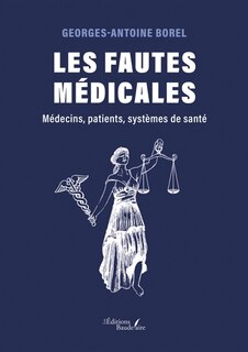 Front cover_Les fautes médicales : Médecins, patients, systèmes de santé