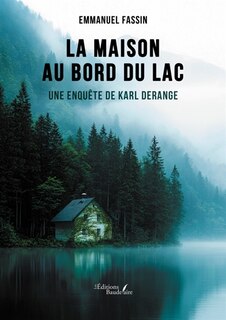 Couverture_La maison au bord du lac : Une enquête de Karl Derange