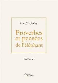 Front cover_Proverbes et pensées de l'éléphant : Tome VI