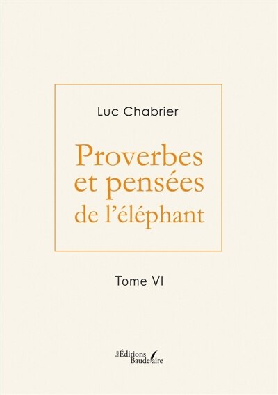 Front cover_Proverbes et pensées de l'éléphant : Tome VI