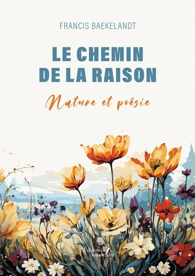 Front cover_Le chemin de la raison : Nature et poésie